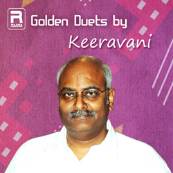 Golden Duets by Keeravani songs Golden Duets by Keeravani songs