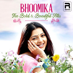 Bhoomika The Bold And Beautiful Hits songs Bhoomika The Bold And Beautiful Hits songs