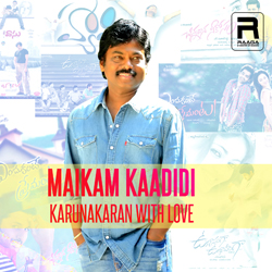 Maikam Kaadidi - Karunakaran With Love songs