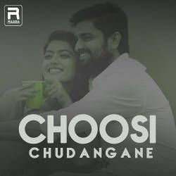 Choosi Chudangane songs Choosi Chudangane songs