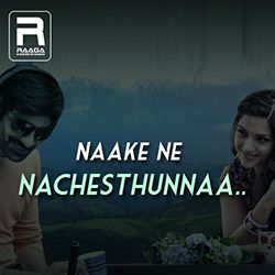 Naake Ne Nachesthunnaa songs Naake Ne Nachesthunnaa songs