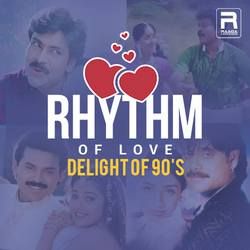 Rhythm Of Love - Delight Of 90s songs Rhythm Of Love - Delight Of 90s songs