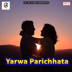 Yarwa Parichhata songs Yarwa Parichhata songs