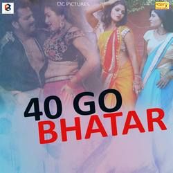 40 Go Bhatar songs 40 Go Bhatar songs