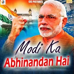 Modi Ka Abhinandan Hai songs Modi Ka Abhinandan Hai songs