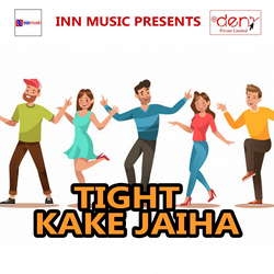 Tight Kake Jaiha songs Tight Kake Jaiha songs