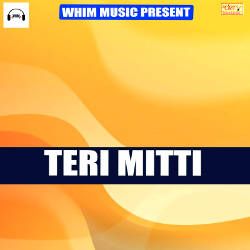 Teri Mitti songs Teri Mitti songs