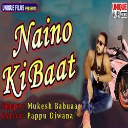 Naino Ki Baat songs Naino Ki Baat songs