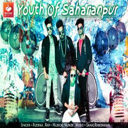 Youth Of Saharanpur songs