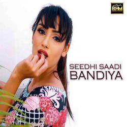 Listen to Seedhi Saadhi Bandiyan songs from Seedhi Saadhi Bandiyan