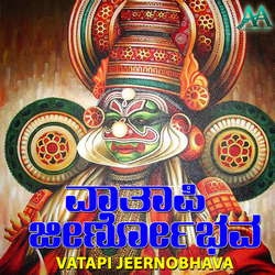 Vatapi Jeernobhava songs Vatapi Jeernobhava songs