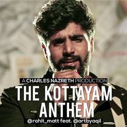 Rohit Matt - The Kottayam Anthem Ft.Aqil songs Rohit Matt - The Kottayam Anthem Ft.Aqil songs