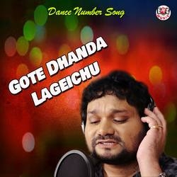 Gote Dhanda Lageichu songs Gote Dhanda Lageichu songs
