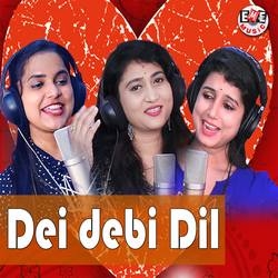 Dei Debi Dil songs Dei Debi Dil songs
