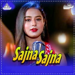 Sajna Sajna songs Sajna Sajna songs