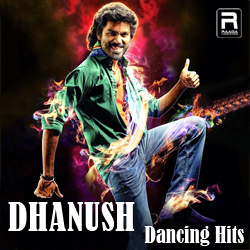 Dhanush Dancing Hits songs Dhanush Dancing Hits songs