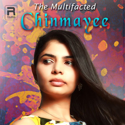 The Multifaceted Chinmayee songs The Multifaceted Chinmayee songs