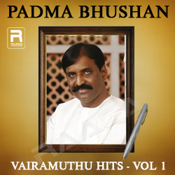 Padma Bhushan Vairamuthu Hits - Vol 1 songs Padma Bhushan Vairamuthu Hits - Vol 1 songs