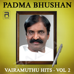 Padma Bhushan Vairamuthu Hits - Vol 2 songs Padma Bhushan Vairamuthu Hits - Vol 2 songs