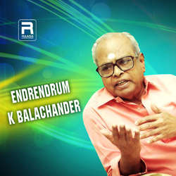 Endrendrum K Balachander songs Endrendrum K Balachander songs