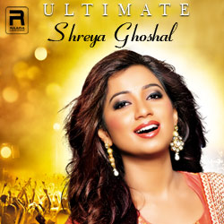 Ultimate Shreya Ghoshal songs Ultimate Shreya Ghoshal songs