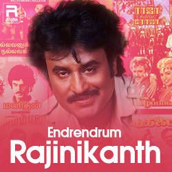 Endrendrum Rajinikanth songs Endrendrum Rajinikanth songs