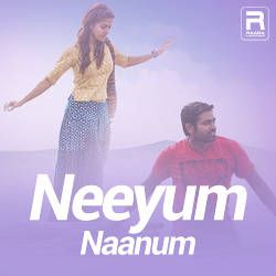 Neeyum Naanum songs Neeyum Naanum songs