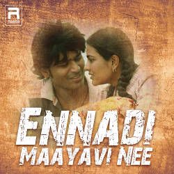 Ennadi Maayavi Nee songs Ennadi Maayavi Nee songs