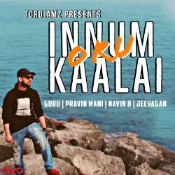 Innum Oru Kaalai songs Innum Oru Kaalai songs