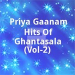 Priya Gaanam - Hits Of Ghantasala (Vol 2) songs Priya Gaanam - Hits Of Ghantasala (Vol 2) songs