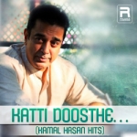 Katti Doosthe - Kamal Hasan Hits songs Katti Doosthe - Kamal Hasan Hits songs