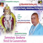 Sammohana Gandharva Shiridisai Ganamrutham - Vol 18 songs Sammohana Gandharva Shiridisai Ganamrutham - Vol 18 songs