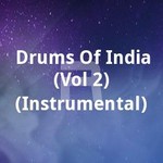 Drums Of India - (Vol 2) (Instrumental) songs Drums Of India - (Vol 2) (Instrumental) songs