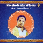 maestro madurai somu - classical concert