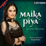 Maika Piya songs Maika Piya songs