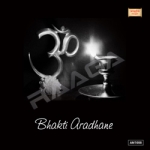 Bhakti Aradhane songs Bhakti Aradhane songs