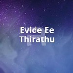 evide ee thirathu