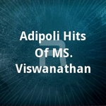 Adipoli Hits Of MS. Viswanathan songs Adipoli Hits Of MS. Viswanathan songs