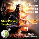 power nap - shiv parvati tandavseries iii