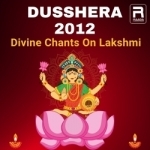 dusshera 2012 - divine chants on lakshmi
