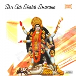 Shri Adi Shakti Smarana songs Shri Adi Shakti Smarana songs