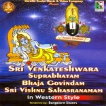 sri venkateswara suprabhatham - bhaja govindham - sri vishnu sahasranamam