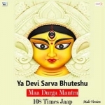 ya devi sarva bhuteshu maa durga mantra 108 times jaap-male version