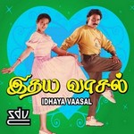 Idhaya Vaasal songs Idhaya Vaasal songs