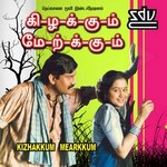 Kizhakkum Maerkkum songs Kizhakkum Maerkkum songs