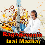 Ragadevanin Isai Mazhai - Illayaraja songs Ragadevanin Isai Mazhai - Illayaraja songs