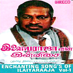 Enchanting Songs Of Ilaiyaraaja - Vol 1 songs Enchanting Songs Of Ilaiyaraaja - Vol 1 songs