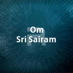 Om Sri Sairam songs Om Sri Sairam songs