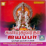 Kaliyuga Varadha Ayyappa songs Kaliyuga Varadha Ayyappa songs