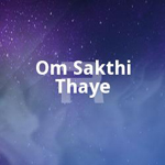 Om Sakthi Thaye songs Om Sakthi Thaye songs
